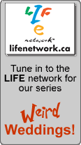 Tune in for Weird Weddings on lifenetwork.ca